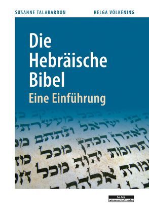 Die Hebräische Bibel von Talabardon,  Susanne, Völkening,  Helga