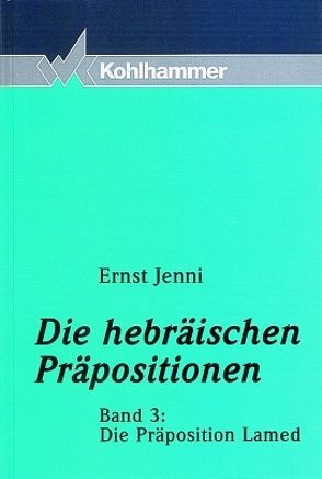 Die hebräischen Präpositionen / Die Präposition Lamed von Jenni,  Ernst