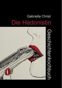 Die Hedonistin von Christ,  Gabriella
