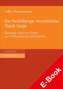 Die Heidelberger Arzneibücher Ysack Leujs von Zimmermann,  Volker