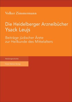 Die Heidelberger Arzneibücher Ysack Leujs von Zimmermann,  Volker