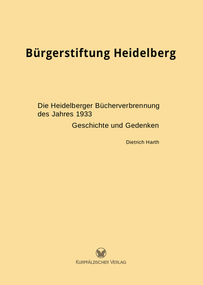 Die Heidelberger Bücherverbrennung des Jahres 1933 von Harth,  Dietrich