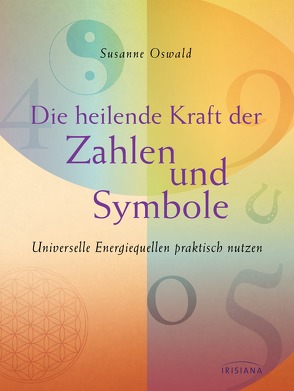 Die heilende Kraft der Zahlen und Symbole von Oswald,  Susanne