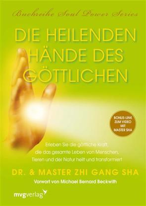 Die heilenden Hände des Göttlichen von Sha,  Zhi Gang