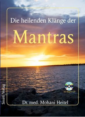 Die heilenden Klänge der Mantras von Heitel,  Dr. med. Mohani