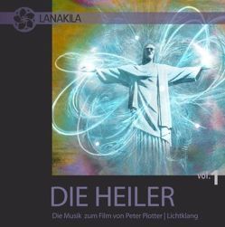 DIE HEILER – Die Musik zum Film – Vol. 1 von Müller,  Wolfgang T., Piotter,  Peter Uwe