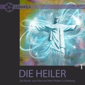 DIE HEILER – Die Musik zum Film – Vol. 1 von Müller,  Wolfgang T., Piotter,  Peter Uwe