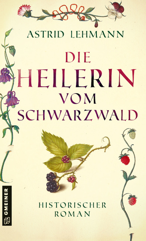 Die Heilerin vom Schwarzwald von Lehmann,  Astrid