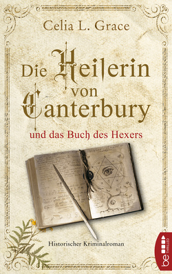 Die Heilerin von Canterbury und das Buch des Hexers von Balkenhol,  Marion, Grace,  Celia L.
