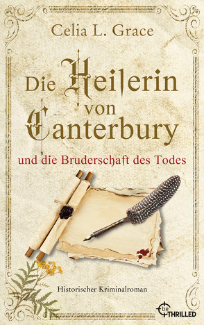 Die Heilerin von Canterbury und die Bruderschaft des Todes von Balkenhol,  Marion, Grace,  Celia L.