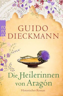 Die Heilerinnen von Aragón von Dieckmann,  Guido