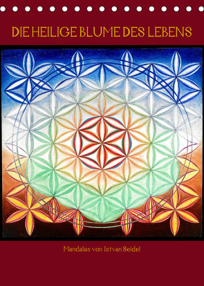 Die heilige Blume des Lebens – Mandalas von Istvan Seidel (Tischkalender 2023 DIN A5 hoch) von Seidel,  István