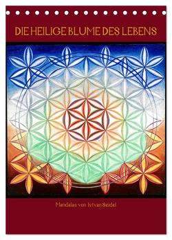 Die heilige Blume des Lebens – Mandalas von Istvan Seidel (Tischkalender 2024 DIN A5 hoch), CALVENDO Monatskalender von Seidel,  István