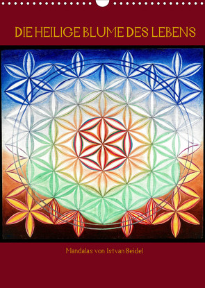 Die heilige Blume des Lebens – Mandalas von Istvan Seidel (Wandkalender 2022 DIN A3 hoch) von Seidel,  István