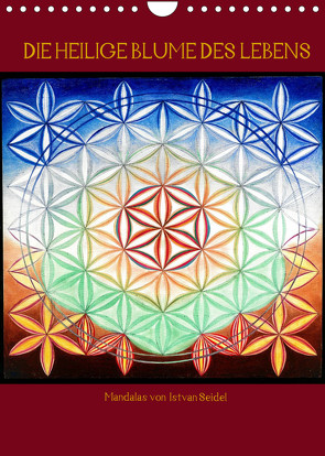 Die heilige Blume des Lebens – Mandalas von Istvan Seidel (Wandkalender 2022 DIN A4 hoch) von Seidel,  István