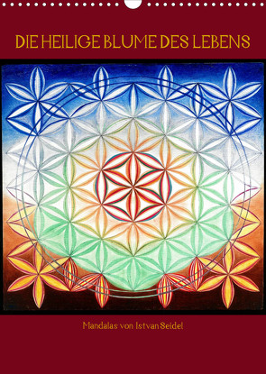 Die heilige Blume des Lebens – Mandalas von Istvan Seidel (Wandkalender 2023 DIN A3 hoch) von Seidel,  István