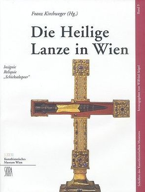 Die Heilige Lanze in Wien von Kirchweger,  Franz, Seipel,  Wilfried