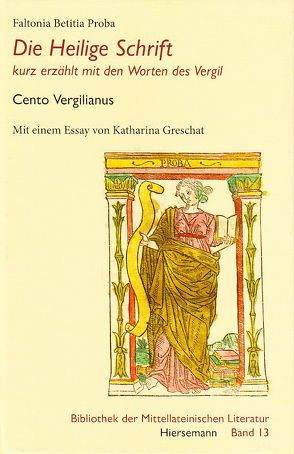 Die Heilige Schrift von Fels,  Wolfgang, Greschat,  Katharina, Proba,  Faltonia Betitia