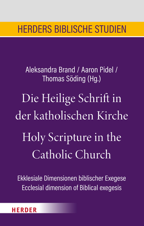 Die Heilige Schrift in der katholischen Kirche/Holy Scripture in the Catholic Church von Brand,  Aleksandra, Pidel,  Aaron, Söding,  Thomas