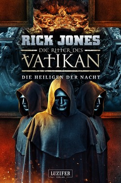 DIE HEILIGEN DER NACHT (Die Ritter des Vatikan 13) von Jones,  Rick, Mehler,  Peter