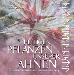 Die heiligen Pflanzen unserer Ahnen von Griebl,  Norbert