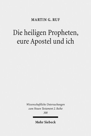 Die heiligen Propheten, eure Apostel und ich von Ruf,  Martin G.