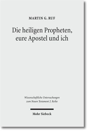 Die heiligen Propheten, eure Apostel und ich von Ruf,  Martin G.