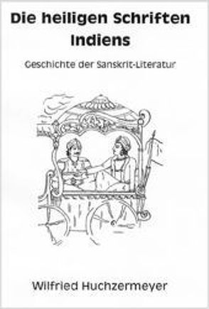 Die heiligen Schriften Indiens von Huchzermeyer,  Wilfried