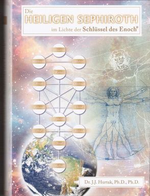 Die Heiligen Sephiroth im Lichte der Schlüssel des Enoch von Granögger,  Ulrike, Hurtak,  James J