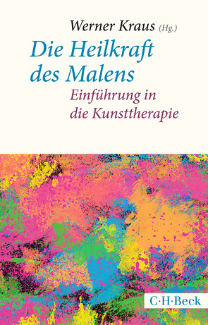 Die Heilkraft des Malens von Kraus,  Werner