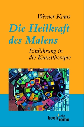 Die Heilkraft des Malens von Kraus,  Werner