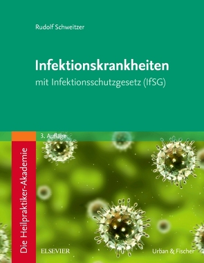 Die Heilpraktiker-Akademie. Infektionskrankheiten von Schweitzer,  Rudolf