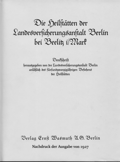 Die Heilstätten der Landesversicherungsanstalt Berlin bei Beelitz i/Mark von Zohlen,  Gerwin