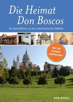 Die Heimat Don Boscos von Bosco,  Teresio