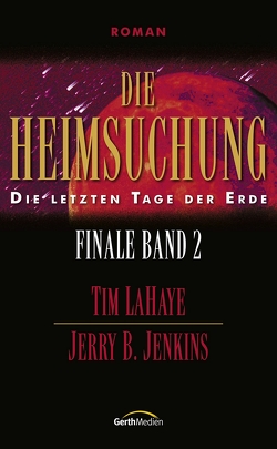 Die Heimsuchung – Finale 2 von Jenkins,  Jerry B., LaHaye,  Tim