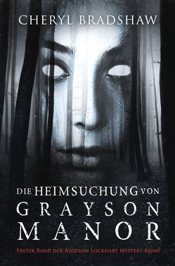 Die Heimsuchung von Grayson Manor von Bradshaw,  Cheryl