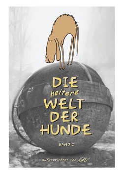 Humor / Die heitere Welt der Hunde Band 2 von Weiss,  Roland