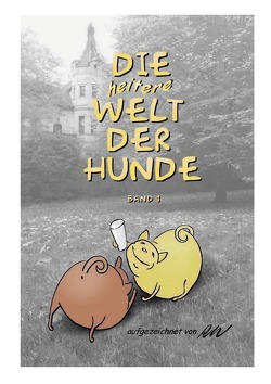 Humor / Die heitere Welt der Hunde von Weiss,  Roland