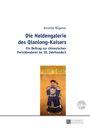 Die Heldengalerie des Qianlong-Kaisers von Bügener,  Annette