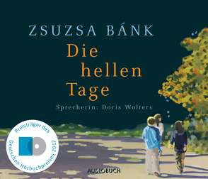 Die hellen Tage von Bánk,  Zsuzsa, Wolters,  Doris