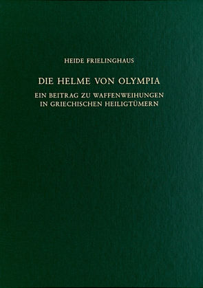 Die Helme von Olympia von Frielinghaus,  Heide