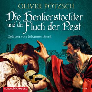 Die Henkerstochter und der Fluch der Pest (Die Henkerstochter-Saga 8) von Pötzsch,  Oliver, Steck,  Johannes