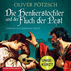 Die Henkerstochter und der Fluch der Pest (Die Henkerstochter-Saga 8) von Pötzsch,  Oliver, Steck,  Johannes