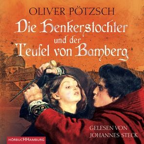 Die Henkerstochter und der Teufel von Bamberg (Die Henkerstochter-Saga 5) von Pötzsch,  Oliver, Steck,  Johannes