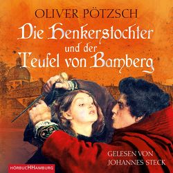 Die Henkerstochter und der Teufel von Bamberg (Die Henkerstochter-Saga 5) von Pötzsch,  Oliver, Steck,  Johannes