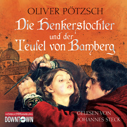 Die Henkerstochter und der Teufel von Bamberg (Die Henkerstochter-Saga 5) von Pötzsch,  Oliver, Steck,  Johannes