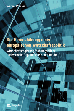 Die Herausbildung einer europäischen Wirtschaftspolitik von Polster,  Werner