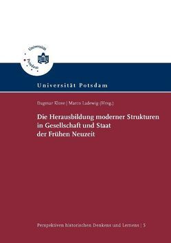 Die Herausbildung moderner Strukturen in Gesellschaft und Staat der Frühen Neuzeit von Klose,  Dagmar, Ladewig,  Marco