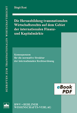 Die Herausbildung transnationalen Wirtschaftsrechts auf dem Gebiet der internationalen Finanz- und Kapitalmärkte von Rost,  Birgit