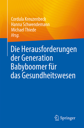 Die Herausforderungen der Generation Baby Boomer für das Gesundheitswesen von Kreuzenbeck,  Cordula, Schwendemann,  Hanna, Thiede,  Michael